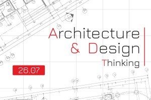 АНОНС: Форум Architecture & Design Thinking, 26 липня (МЕРОПРИЯТИЕ СОСТОЯЛОСЬ)